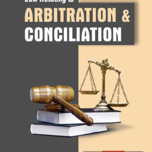 Law Relating to Arbitration & Conciliation by D.P. Mittal – Edition 2025